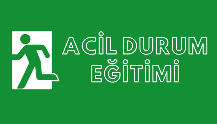 ACİL DURUM EĞİTİMİ